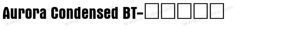 Aurora Condensed BT字体转换